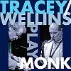 Tracey/Wellins - Play Monk